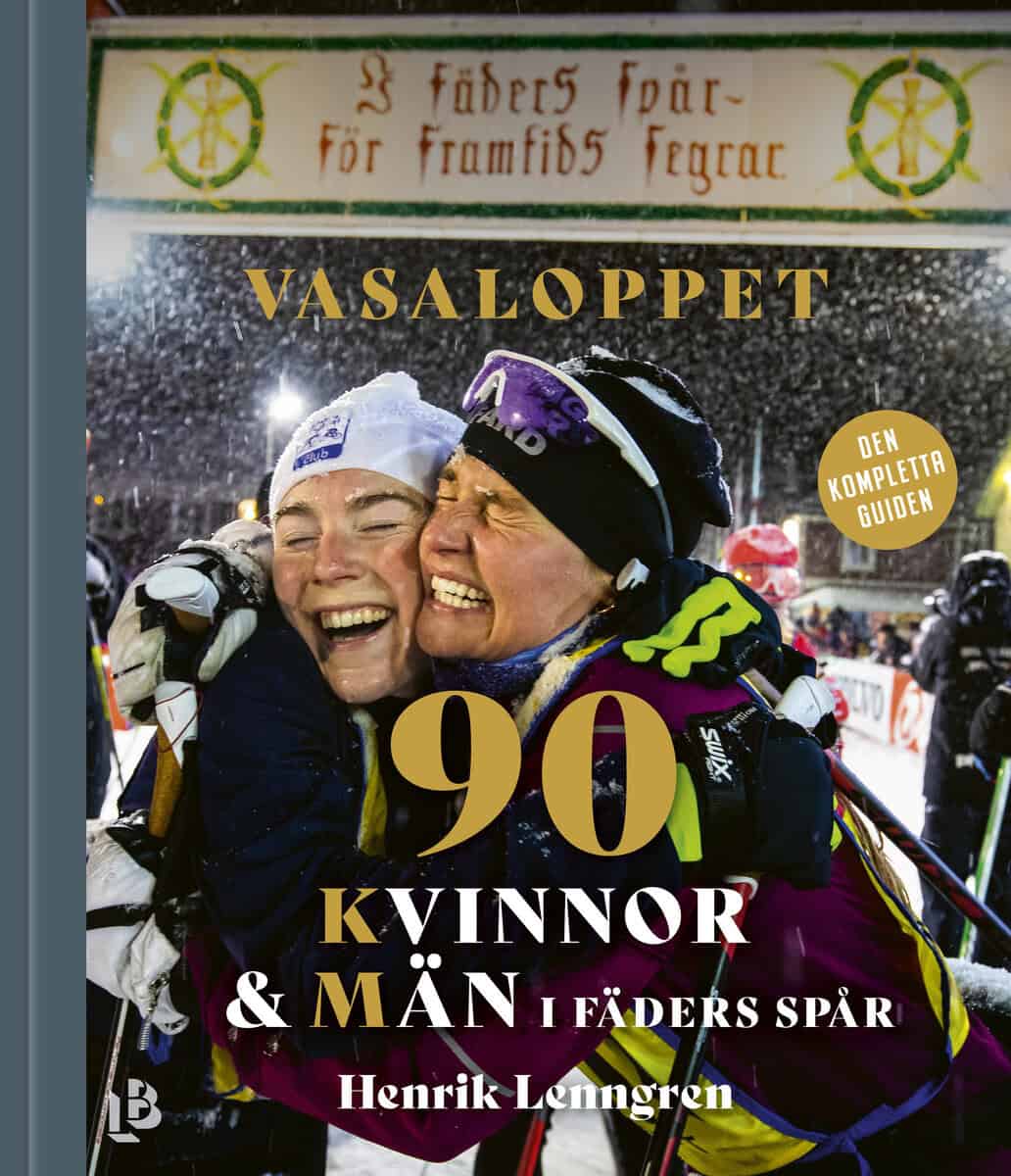 Henrik Lenngren : Vasaloppet : 90 kvinnor och män i fäders spår