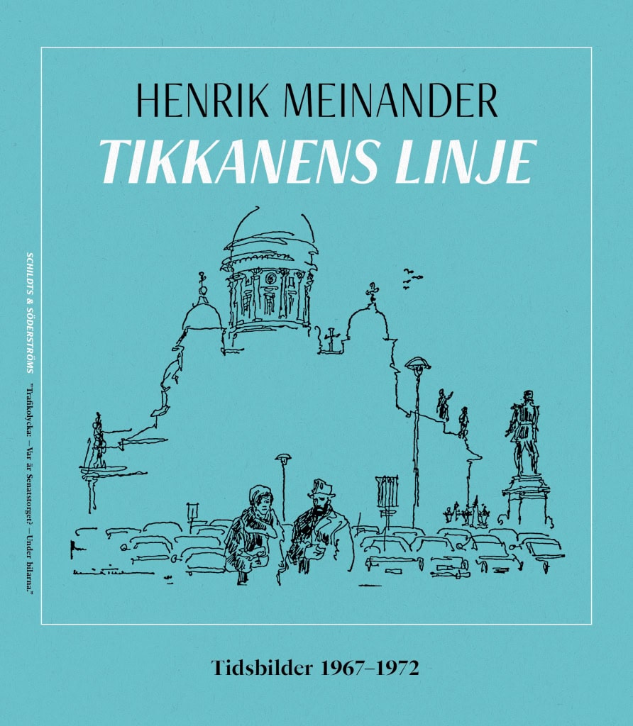 Henrik Meinander : Tikkanens linje : tidsbilder 1967-1972