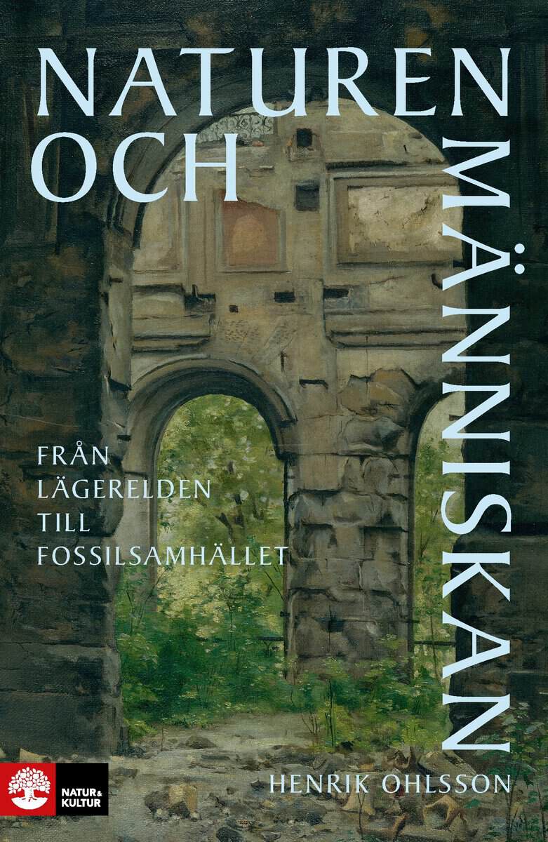 Henrik Ohlsson : Naturen och människan : från lägerelden till fossilsamhället