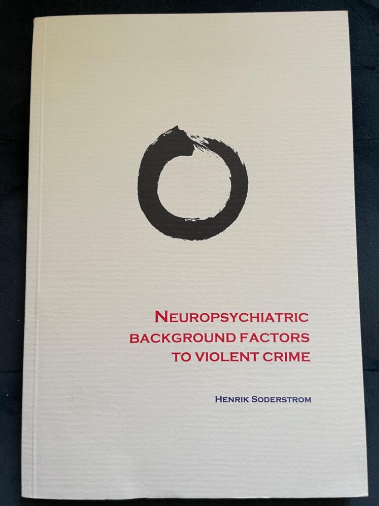 Henrik Soderstrom : Neuropsychiatric background factors to violent crime