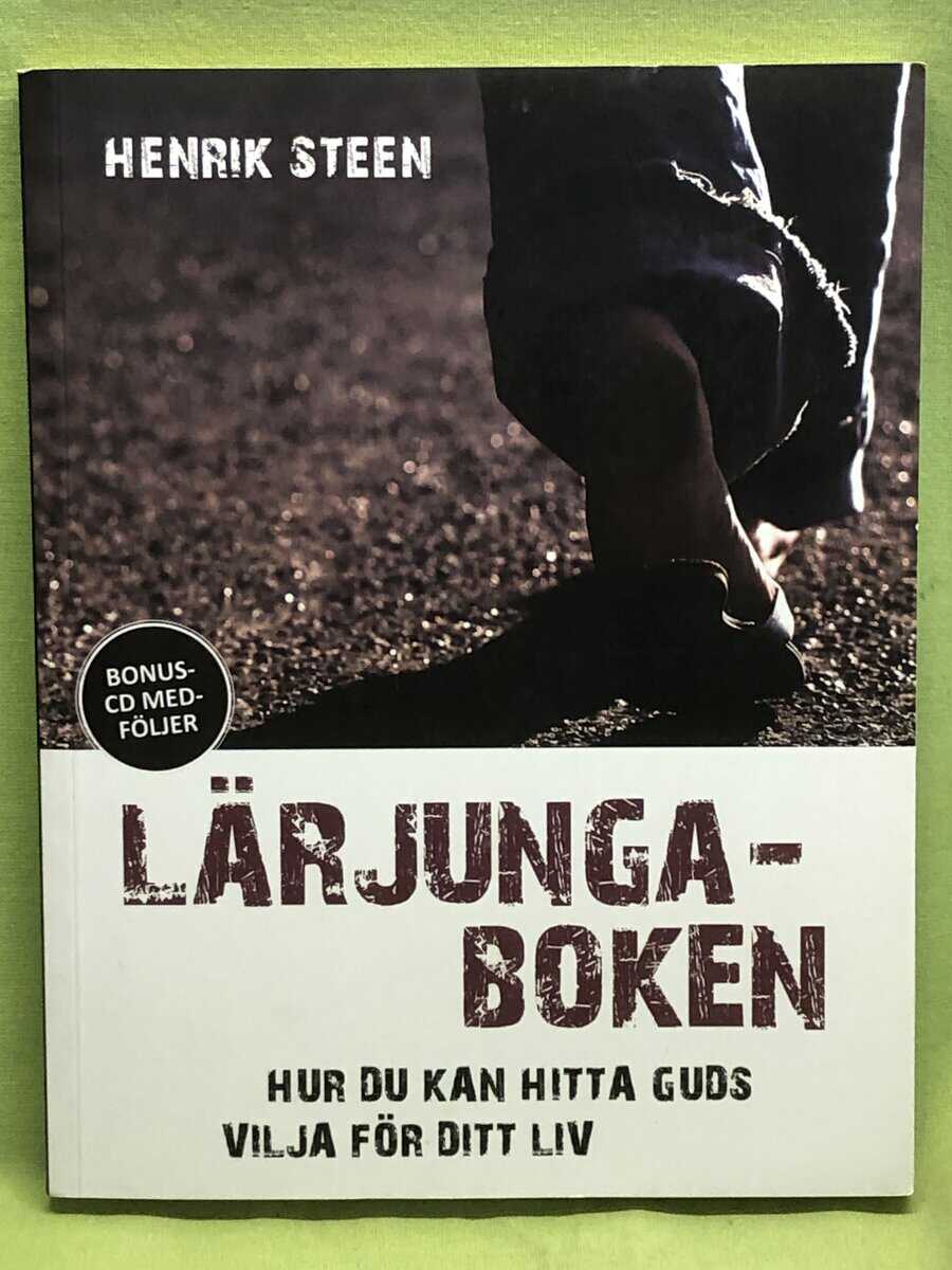 Henrik Steen : Lärjungaboken hur du kan hitta Guds vilja för ditt liv