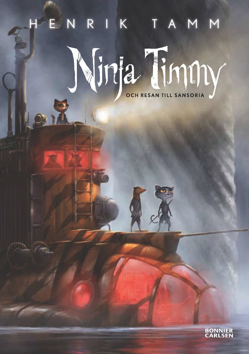 Henrik Tamm : Ninja Timmy och resan till Sansoria