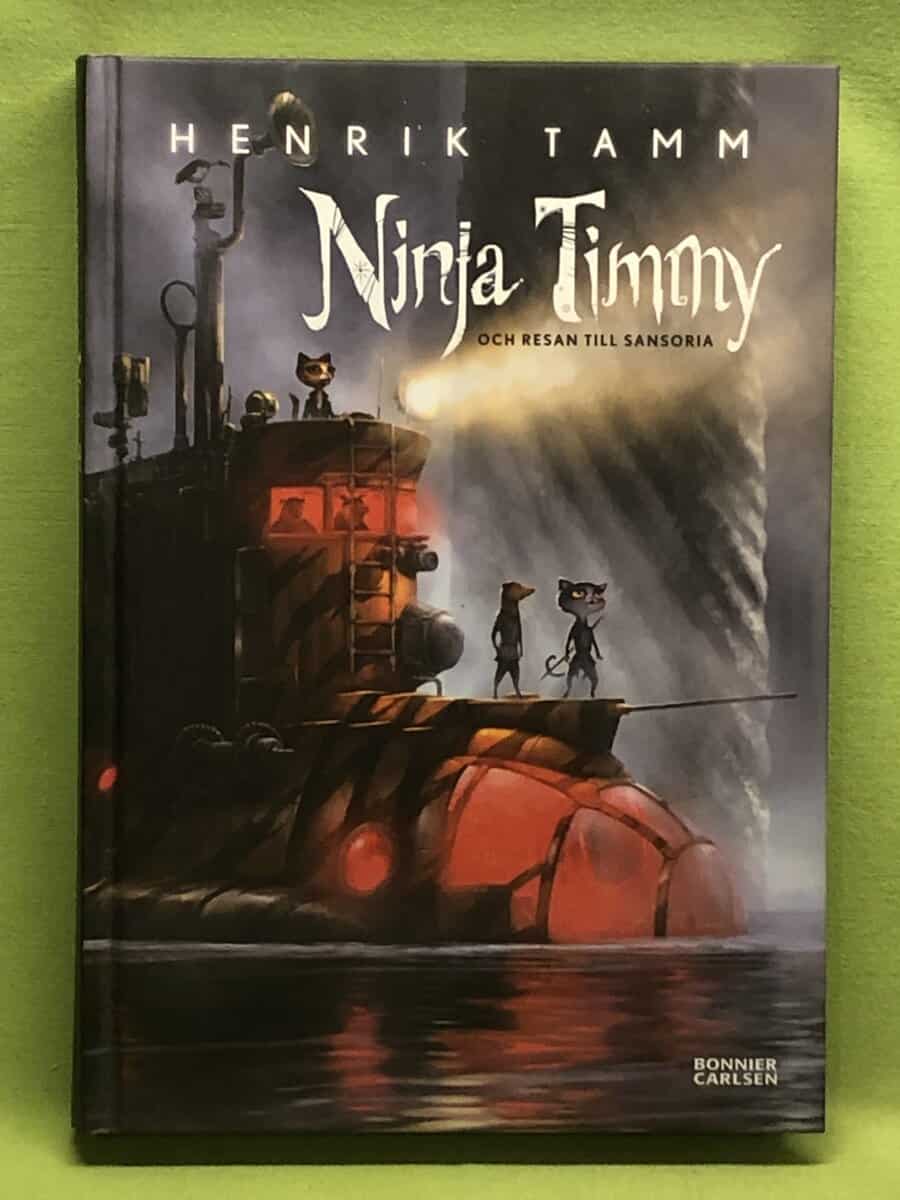 Henrik Tamm : Ninja Timmy och resan till Sansoria