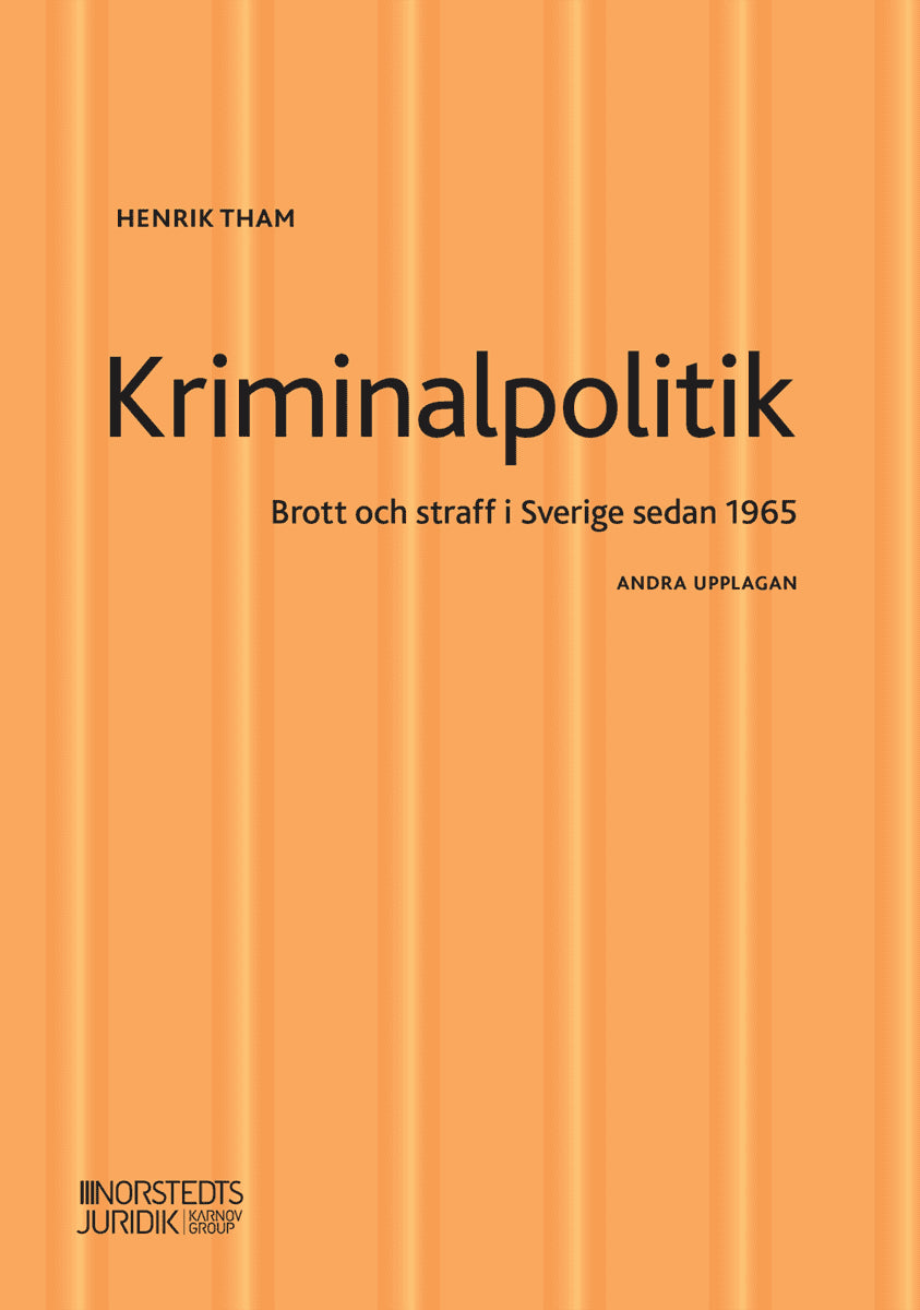 Henrik Tham : Kriminalpolitik : brott & straff i Sverige sedan 1965