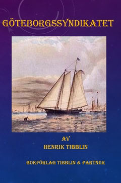 Henrik Tibblin : Göteborgssyndikatet