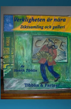 Henrik Tibblin : Verkligheten är nära