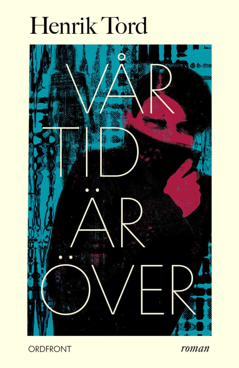 Henrik Tord : Vår tid är över