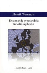 Henrik Wenander : Erkännande av utländska förvaltningsbeslut