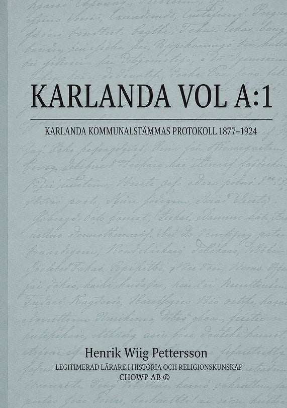 Henrik Wiig Pettersson : Karlanda. Vol A:1, Karlanda kommunalstämmas protokoll 1877 - 1924
