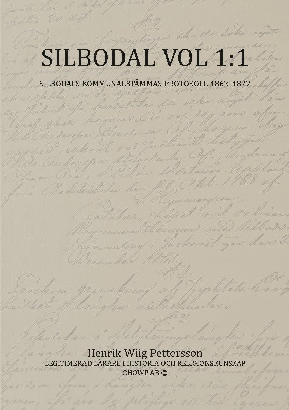 Henrik Wiig Pettersson : Silbodal. Vol 1:1, Silbodals kommunalstämmas protokoll 1862-1877