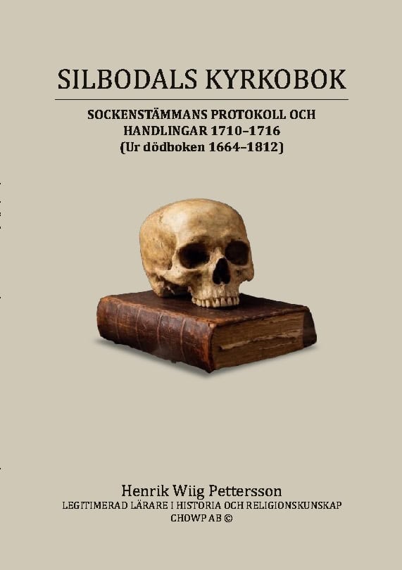 Henrik Wiig Pettersson : Silbodals kyrkobok : sockenstämmans protokoll och handlingar 1710 till 1716