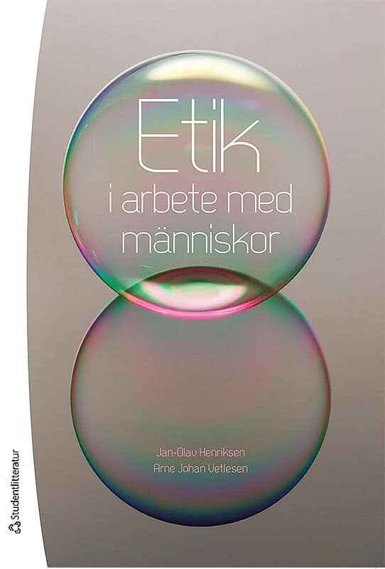 Henriksen, Jan-Olav ; Vetlesen, Arne Johan : Etik i arbete med människor