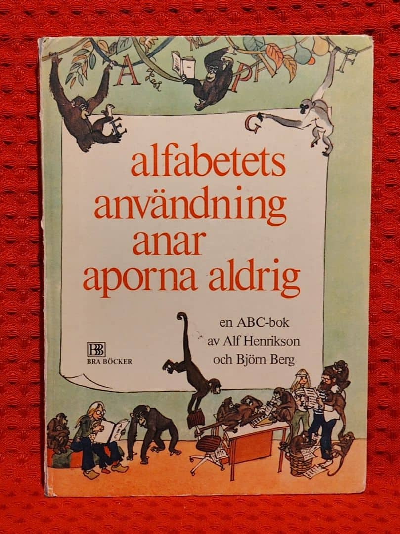 Henrikson, Alf ; Berg, Björn : alfabetets användning anar aporna aldrig