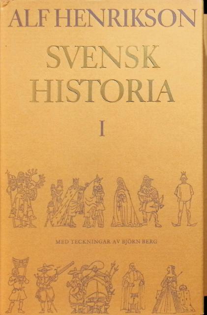 Henriksson Alf : Svensk historia I - II