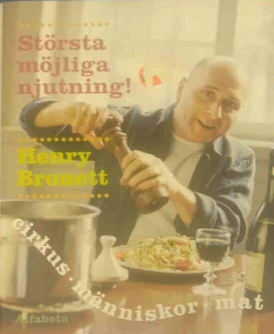 Henry Bronett : Största möjliga njutning!