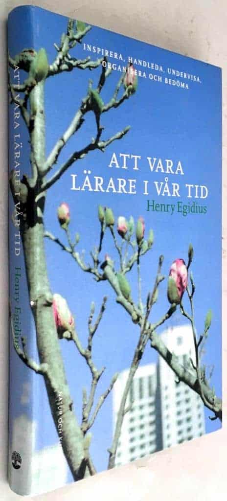 Henry Egidius : Att vara lärare i vår tid