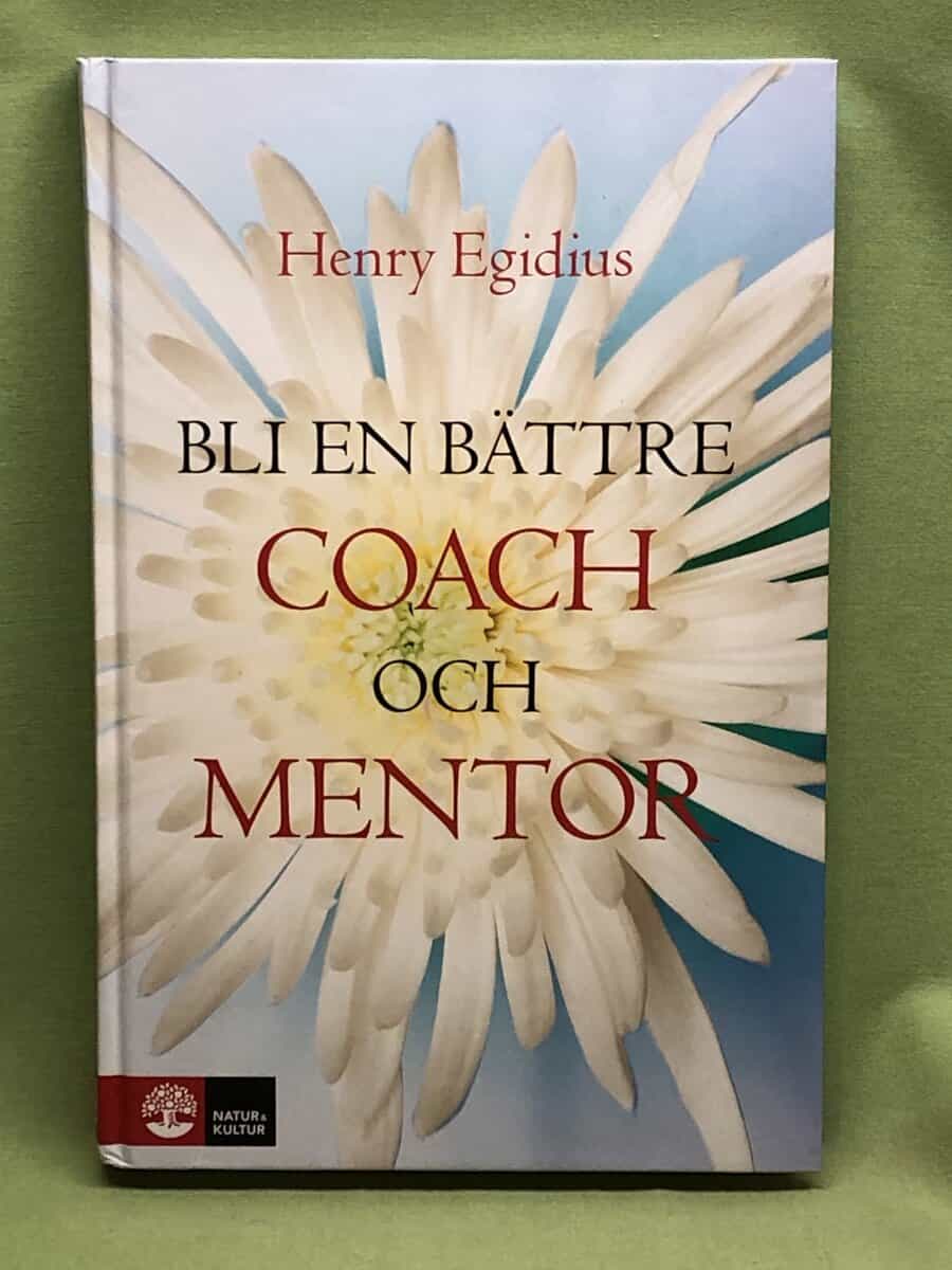 Henry Egidius : Bli en bättre coach och mentor