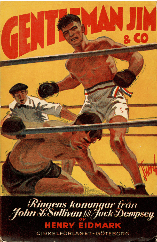 Henry Eidmark : Gentleman Jim & Co. Ringens konungar från John L. Sullivan till Jack Dempsey
