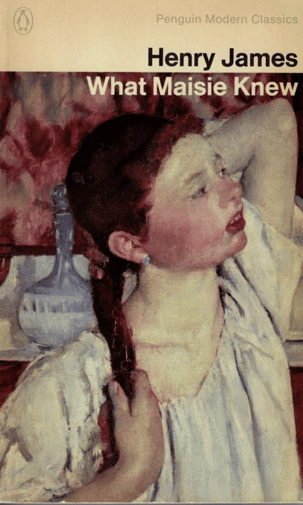 Henry James : What Maisie Knew