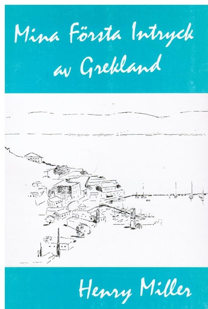 Henry Miller : Mina första intryck av Grekland