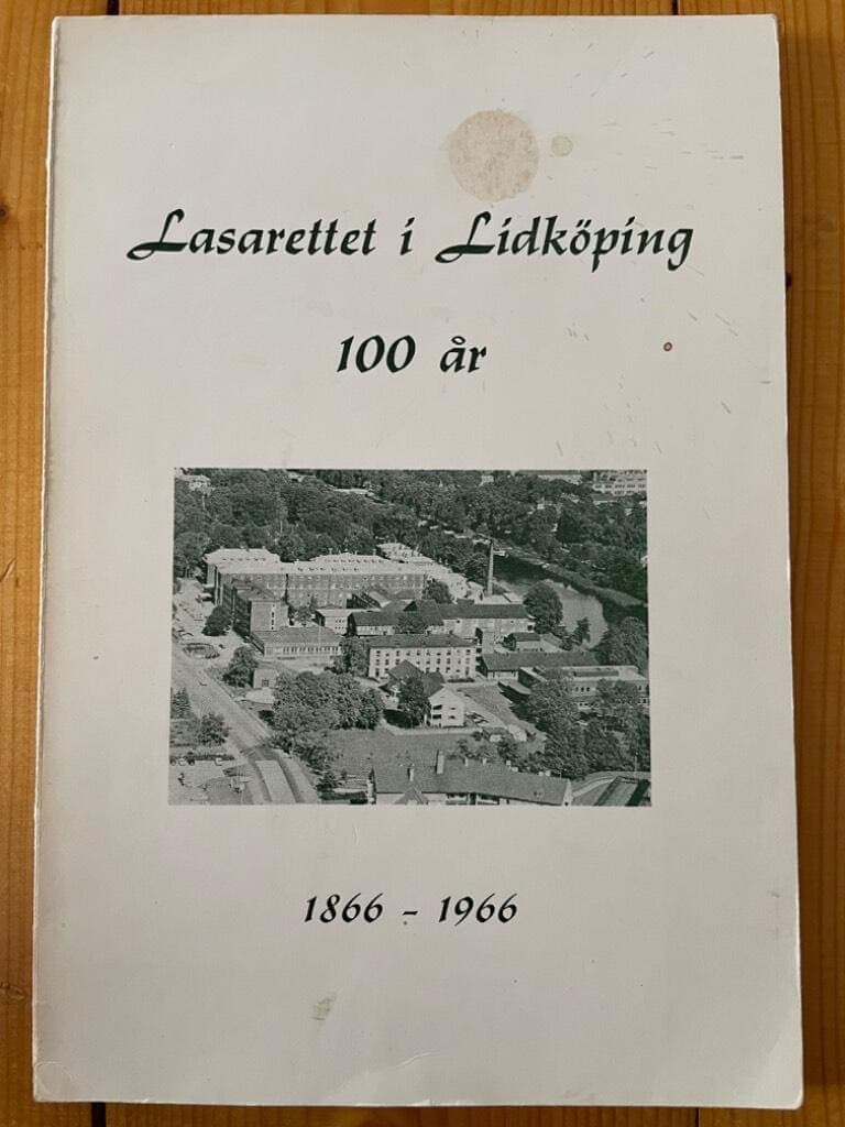 Henry Palm : Lasarettet i Lidköping 100 år 1866 - 1966