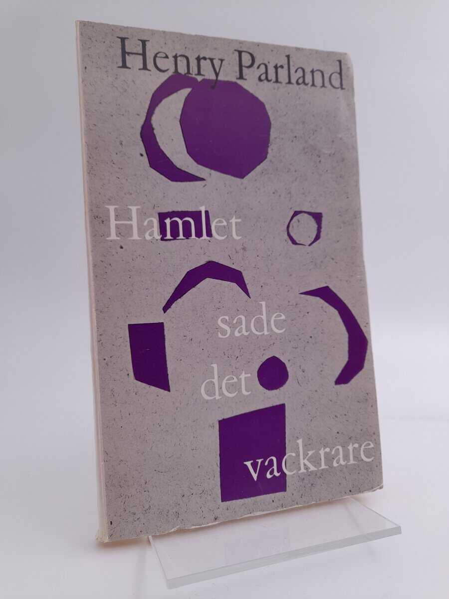 Henry Parland : Hamlet sade det vackrare