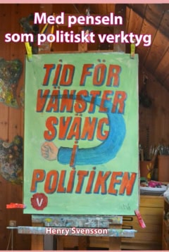 Henry Svensson : Med penseln som politiskt verktyg