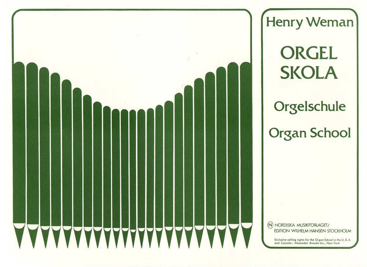 Henry Weman : Orgelskola / Orgelschule / Organ School