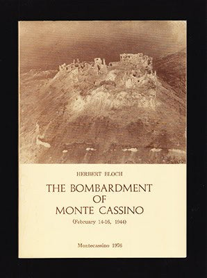 Herbert Bloch : The Bombardment Monte Cassino (February 14-16, 1944). A New Appraisal