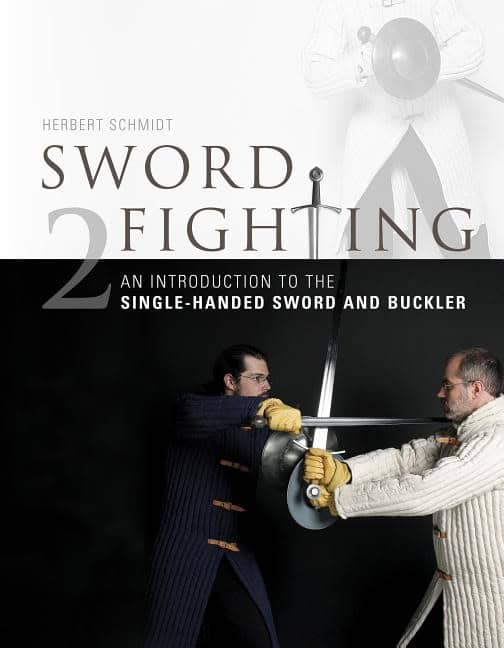 Herbert Schmidt : Sword fighting - an introduction to the single-handed sword and buckler
