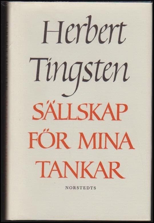 Herbert Tingsten : Sällskap för mina tankar