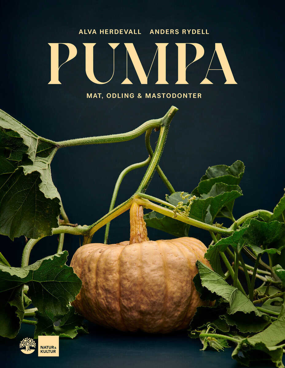 Herdevall, Alva ; Rydell, Anders : Pumpa : mat, odling & mastodonter
