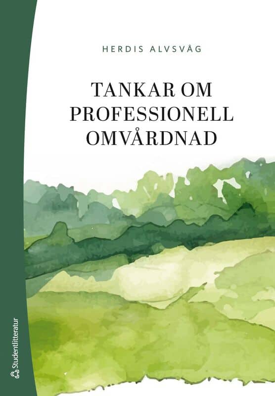 Herdis Alvsvåg : Tankar om professionell omvårdnad