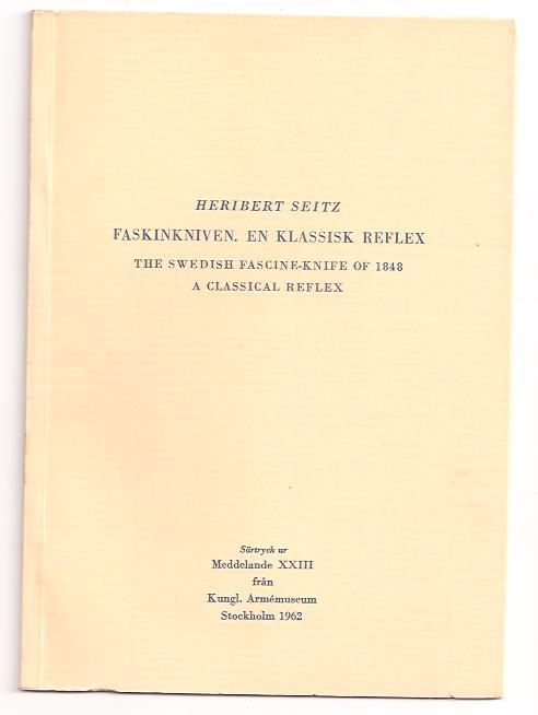 Heribert. Seitz : Faskinkniven, en klassisk reflex. The Swedish fascine-knife of 1848, a clssicical reflex.