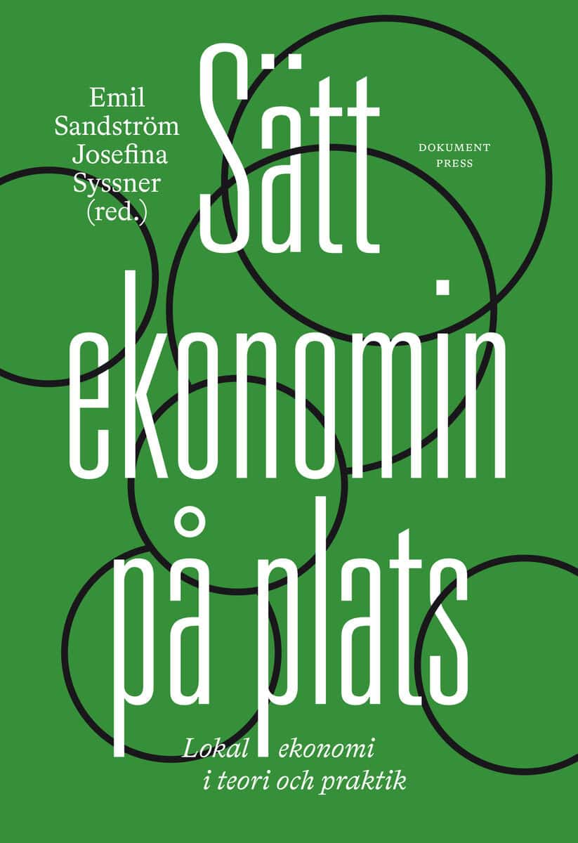 Herlitz, Ulla ; Forsberg, Björn ; Hahn, Gordon ; Helin, Jenny ; Dahl, Matilda ; Anagrius, Hannes ; Lundkvist Fridh, Ylva ; Melin, Erik ; Gaddefors, Johan ; Lauren, Annika ; Tyrén, Leif ; Engdahl, Ewa ; Hansson, Rebecka ; Cras, Patrik : Sätt ekonomin på plats