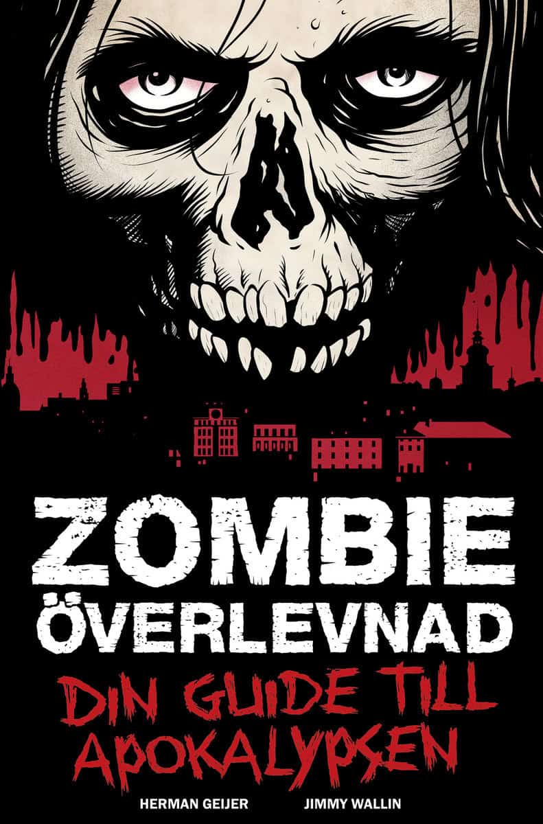 Herman Geijer : Zombieöverlevnad : din guide till apokalypsen