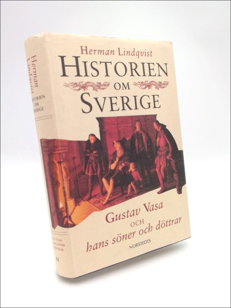 Herman Lindqvist : Historien om Sverige. Band 2