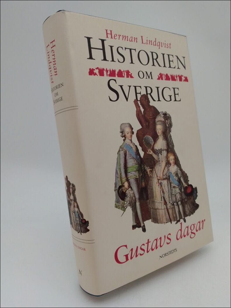 Herman Lindqvist : Historien om Sverige. Band 6