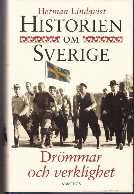 HERMAN. LINDQVIST : Historien om Sverige., Drömmar och verklighet.