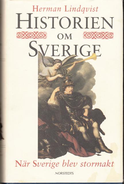 Herman Lindqvist : Historien om Sverige , När Sverige blev stormakt