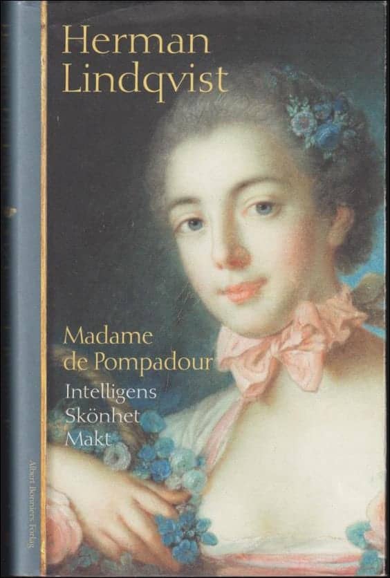 Herman Lindqvist : Madame de Pompadour