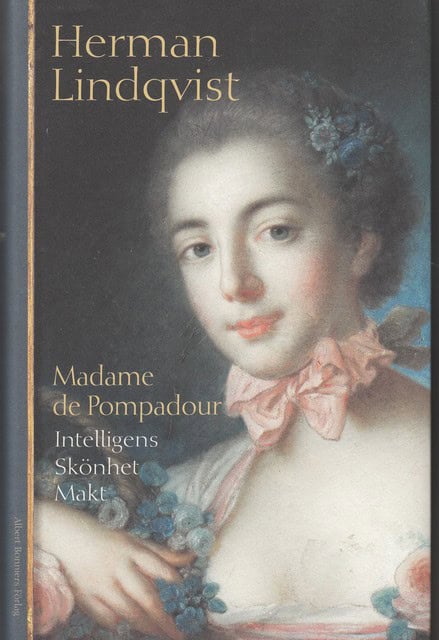 HERMAN. LINDQVIST : Madame de Pompadour