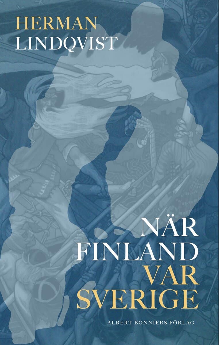 Herman Lindqvist : När Finland var Sverige
