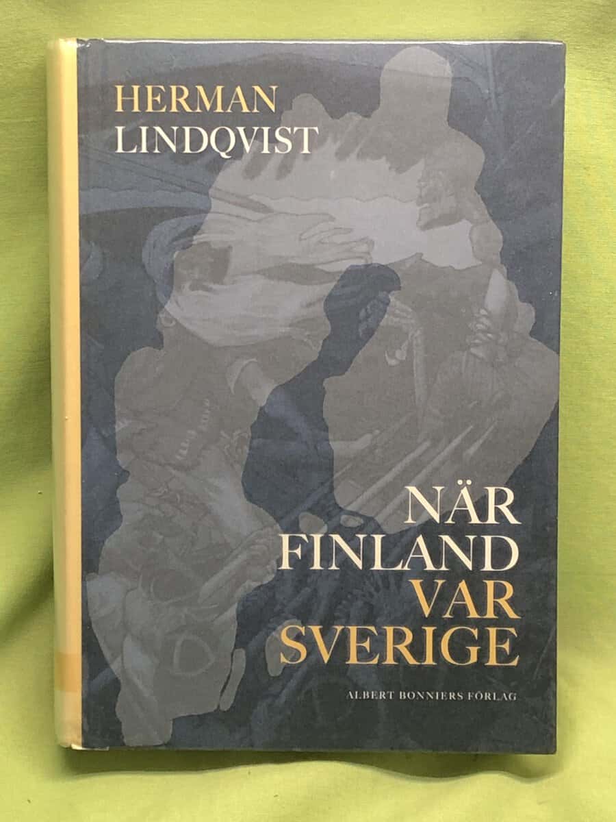 Herman Lindqvist : När Finland var Sverige