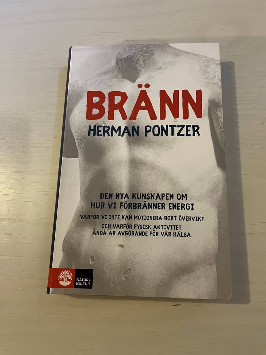 Herman Pontzer : Bränn den nya kunskapen om hur vi förbränner energi