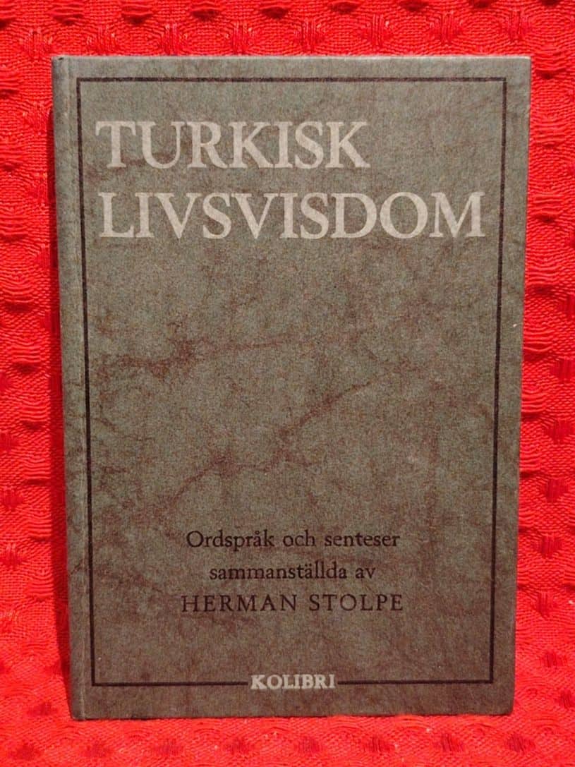Herman Stolpe : Turkisk livsvisdom
