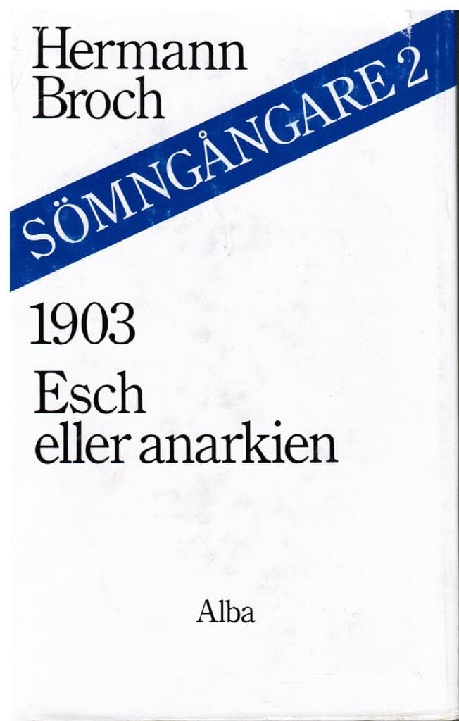 Hermann Broch : Sömngångare 2. 1903 Esch eller anarkien