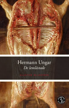 Hermann Ungar : De lemlästade