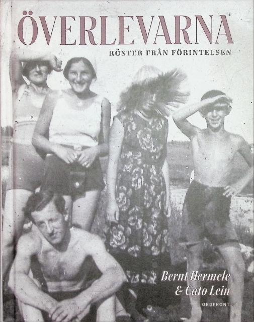 Hermele, Bernt ; Lein, Cato : Överlevarna, röster från förintelsen