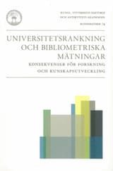 Hermerén, Göran ; Sahlin, Kerstin ; Sahlin, Nils-Eric ; Waaranperä (sammanst.), Ulrika : Universitetsrankning och bibliometriska mätningar